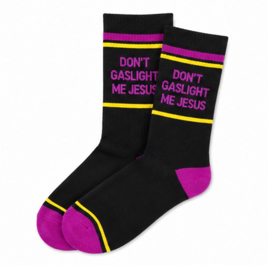 Don’t Gaslight Me, Jesus Socks
